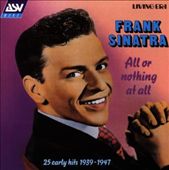 All or Nothing at All: 25 Early Hits 1939-47