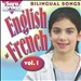 Bilingual Songs: English-French, Vol. 1