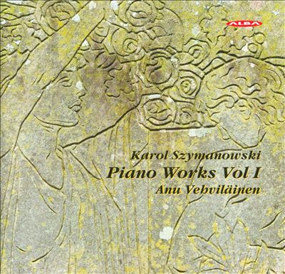 Karol Szymanowski: Piano Works, Vol. 1