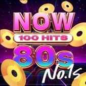 Now 100 Hits 80s No. 1's