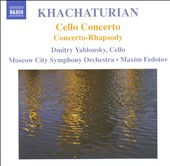Khachaturian: Cello Concerto; Concerto-Rhapsody
