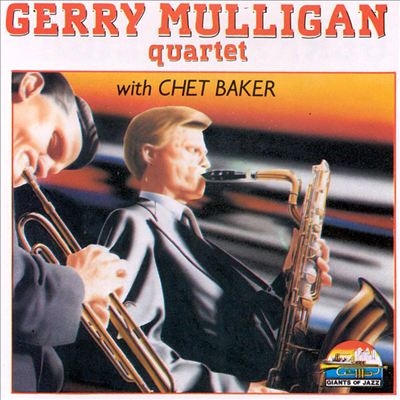 Chet Baker, Gerry Mulligan, Gerry Mulligan Quartet - Gerry Mulligan Quartet  with Chet Baker [GNP] Album Reviews, Songs & More | AllMusic