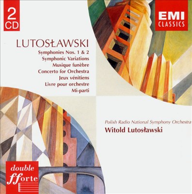 Witold Lutoslawski: Symphonies Nos. 1 & 2; Symphonic Variations; Musique funèbre; Concerto for Orchestra; Jeux Vénetiens; etc.
