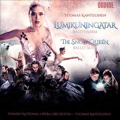 Tuomas Kantelinen: The Snow Queen Ballet Suite
