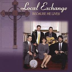 descargar álbum Local Exchange - Because He Lives