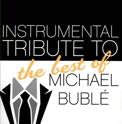 Instrumental Tribute to the Best of Michael Bublé