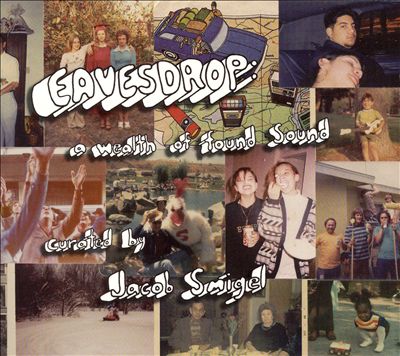 Eavesdrop: A Wealth of Found Sound