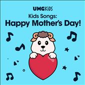Kids Songs: Happy Mother's Day!