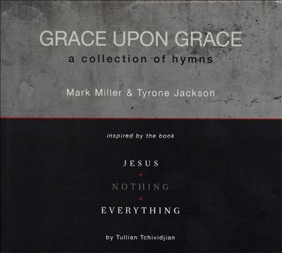 Grace Upon Grace: A Collection Of Hymns