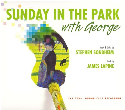 Sunday in the Park with George [2006 London Revival Cast]