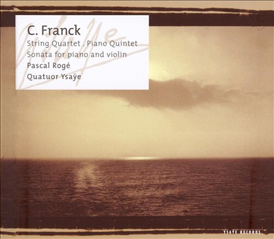 Franck: String Quartet; Piano Quintet; Sonata for piano and violin