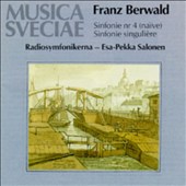Franz Berwald: Sinfonie No. 4 (Naïve); Sinfonie singulière