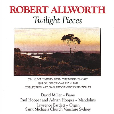Robert Allworth: Twilight Pieces