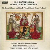 Piæ Cantiones & Memoria Sancti Henrici: Medieval Chant and Early Vocal Music from Finland