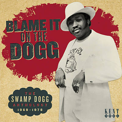Blame It on the Dogg: The Swamp Dogg Anthology 1968-1978