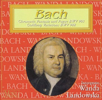 Bach: Chromatic Fantasia / Goldberg Variations