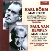 Max Reger: Variations and Fugue on a Theme of Johann Adam Hiller; Variations and Fugue on a Theme of Mozart