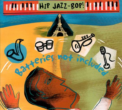 Hip Jazz Bop: Batteries Not Included