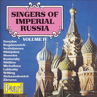 Singers of Imperial Russia, Vol. 4