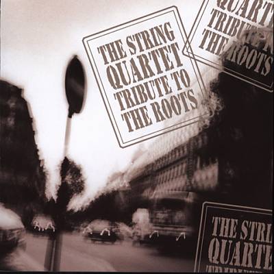 The String Quartet Tribute to the Roots