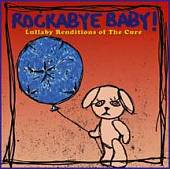Rockabye Baby! Lullaby Renditions of the Cure