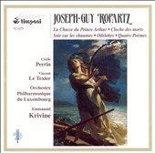 Joseph-Guy Ropartz: La Chasse du Prince Arthur; La Cloche des Morts