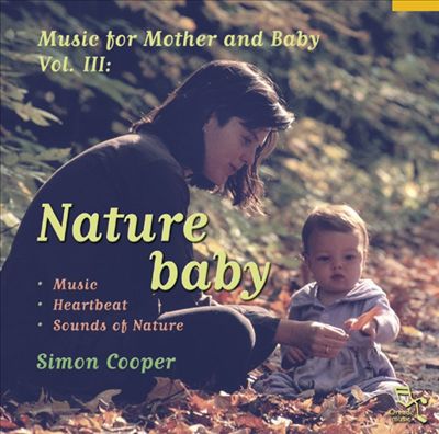 Nature Baby: Music for Mother and Baby, Vol. 3