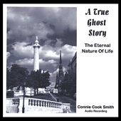 A True Ghost Story (The Eternal Nature of Life)