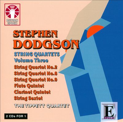 Stephen Dodgson: String Quartets, Vol. 3