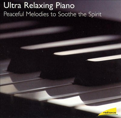 Ultra Relaxing Piano: Peaceful Melodies to Soothe the Spirit
