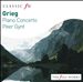 Grieg: Peer Gynt; Piano Concerto