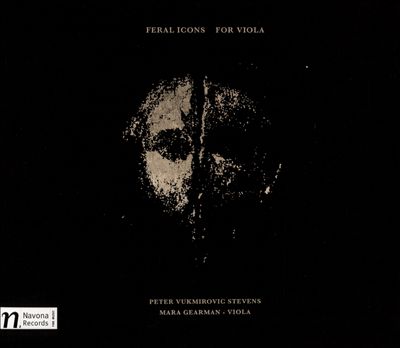 Peter Vukmirovic Stevens: Feral Icons for Viola