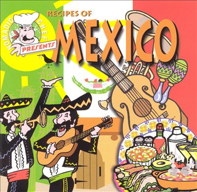 Nomadic Chef: Music & Recipes of Mexico