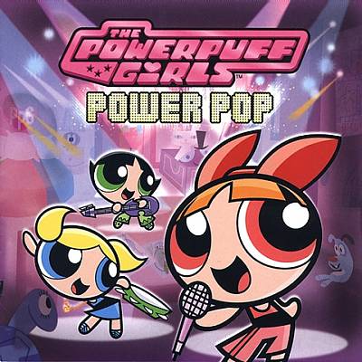 The Powerpuff Girls: Power Pop