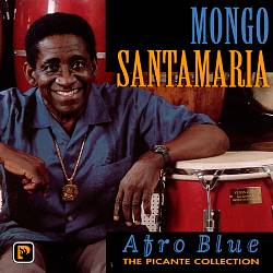 ladda ner album Mongo Santamaria - Afro Blue The Picante Collection