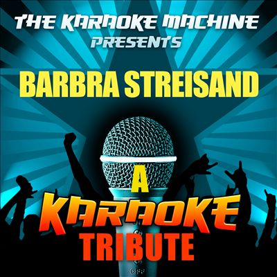 The Karaoke Machine Presents: Barbra Streisand