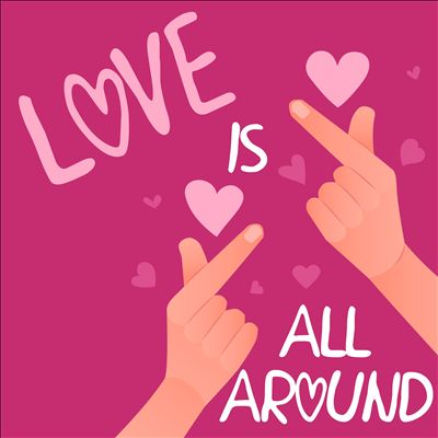 Love Is All Around [2021]