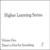 Higher Learning Series, Vol. 1: There's a First for Everything