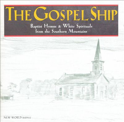 The Gospel Ship: Baptists Hymns & White Spiritual