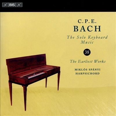 C.P.E. Bach: The Solo Keyboard Musc, Vol. 38 - The Earliest Works