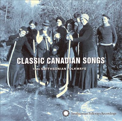 Classic Canadian Songs from Smithsonian/Folkways
