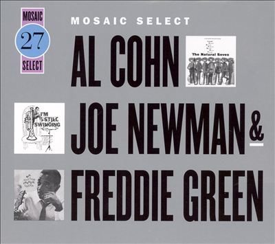 Mosaic Select: Al Cohn, Joe Newman & Freddie Green