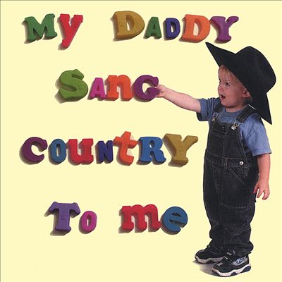 My Daddy Sang Country to Me
