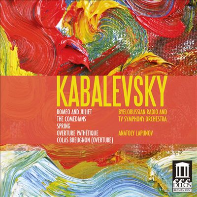 Kabalevsky: Romeo and Juliet; The Comedians; Overtures