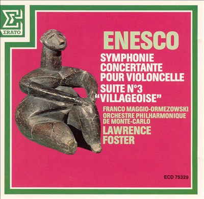 Enesco: Symphony Concertante pour Violoncello; Suite No. 3 "Villageoise"