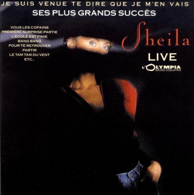 Sheila - Je Suis Venue Te Dire Que Je M'En Vais: Sheila Live À l