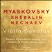 Myaskovsky, Shebalin, Nechaev: Violin Sonatas