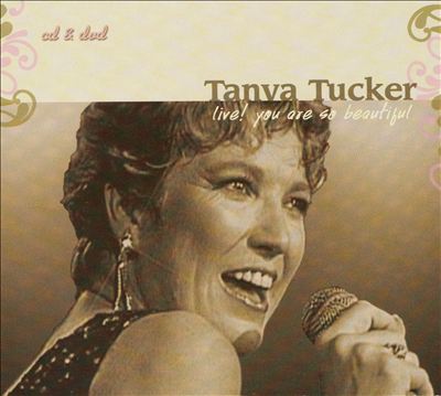 Tanya Tucker Live!: You Are So Beautiful