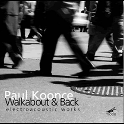 Paul Koonce: Walkabout & Back