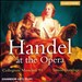 Handel at the Opera